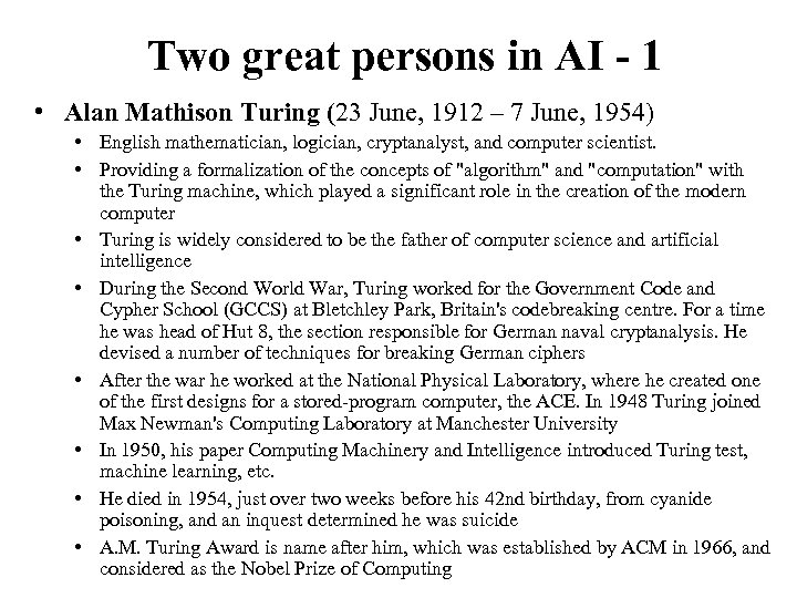 Two great persons in AI - 1 • Alan Mathison Turing (23 June, 1912