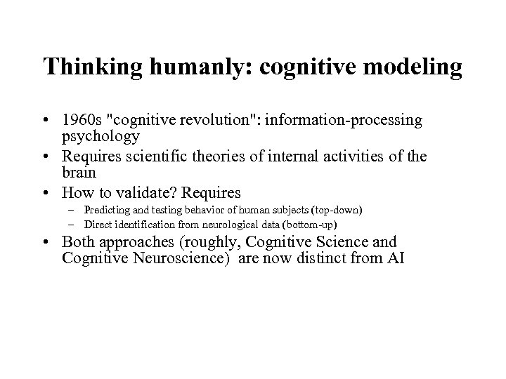 Thinking humanly: cognitive modeling • 1960 s 