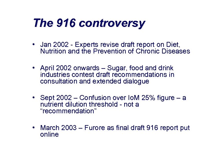 The 916 controversy • Jan 2002 - Experts revise draft report on Diet, Nutrition