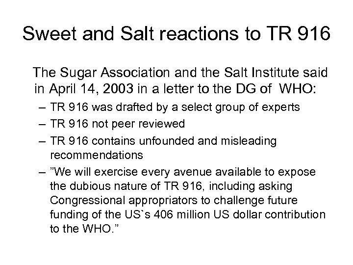 Sweet and Salt reactions to TR 916 The Sugar Association and the Salt Institute