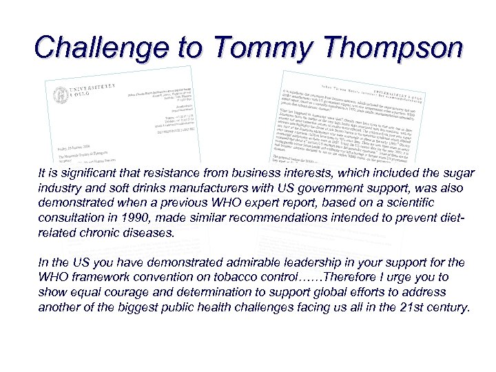 Challenge to Tommy Thompson It is significant that resistance from business interests, which included