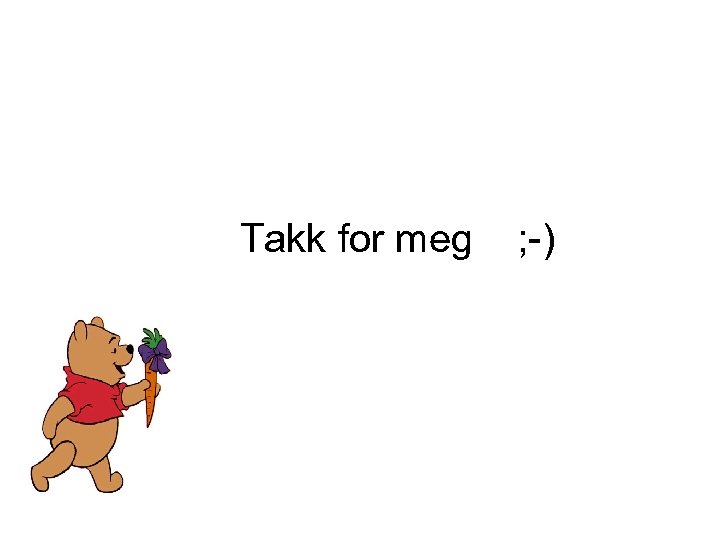 Takk for meg ; -) 