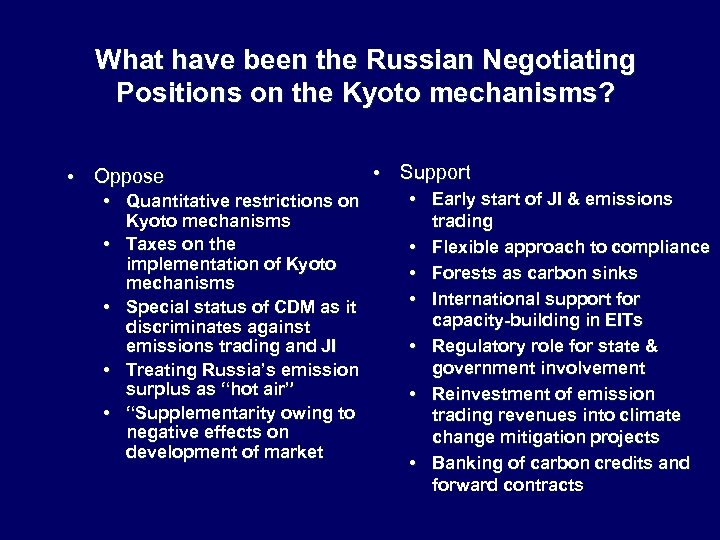 What have been the Russian Negotiating Positions on the Kyoto mechanisms? • Oppose •