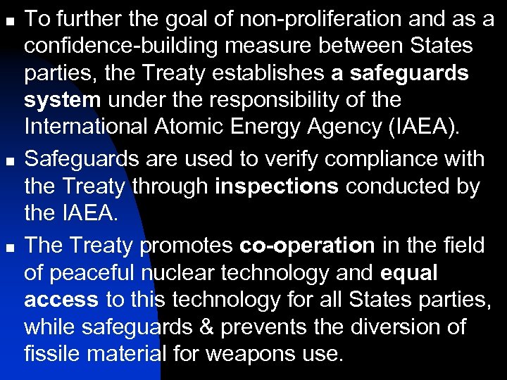 n n n To further the goal of non-proliferation and as a confidence-building measure