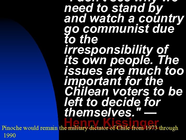 "I don't see why we need to stand by and watch a country go