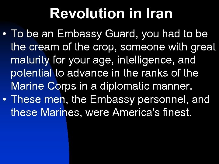Revolution in Iran • To be an Embassy Guard, you had to be the