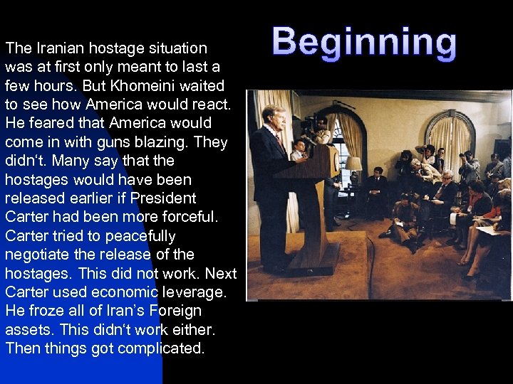 The Iranian hostage situation was at first only meant to last a few hours.