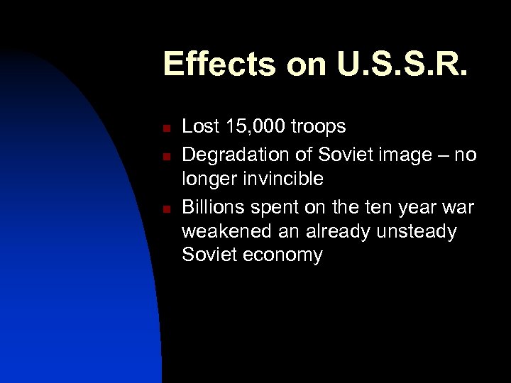 Effects on U. S. S. R. n n n Lost 15, 000 troops Degradation
