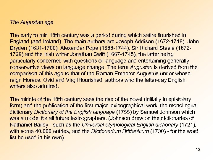 The Augustan age The early to mid 18 th century was a period during