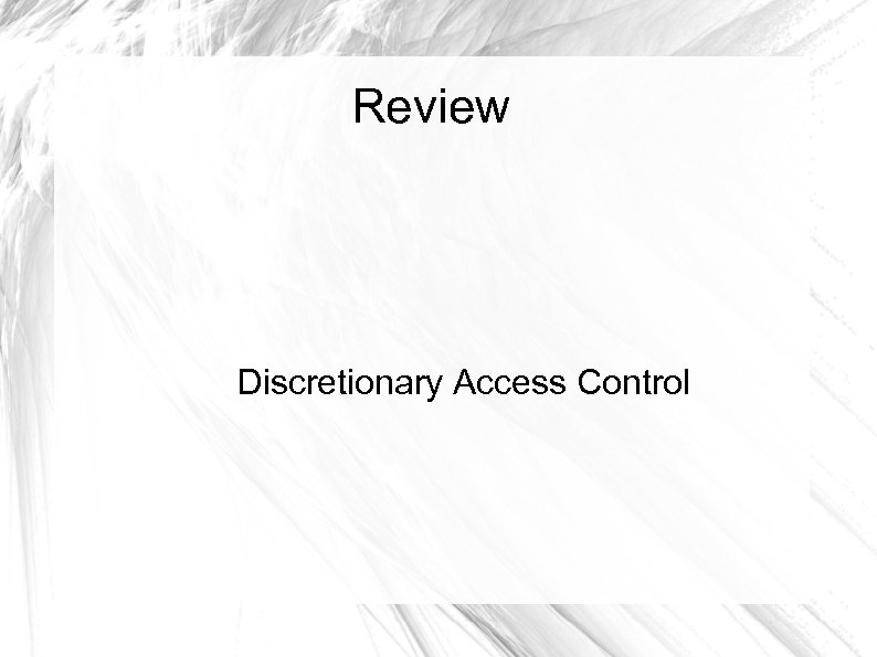 Review Discretionary Access Control 