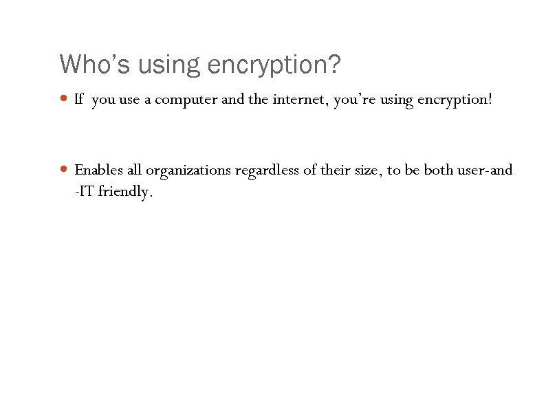 Who’s using encryption? If you use a computer and the internet, you’re using encryption!