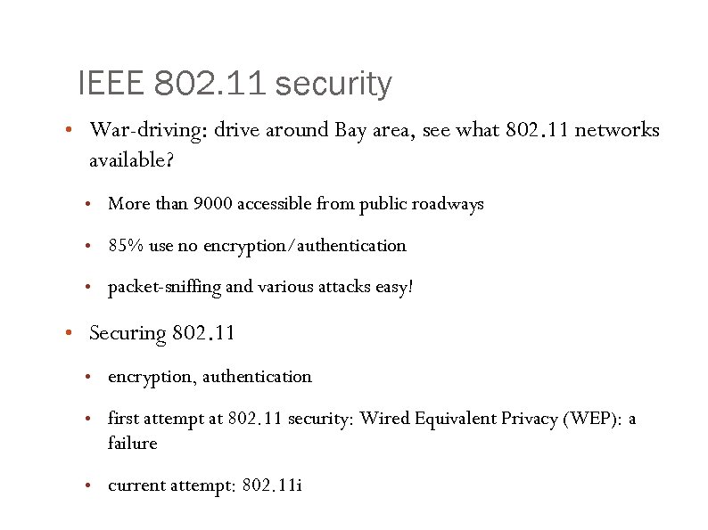 IEEE 802. 11 security • War-driving: drive around Bay area, see what 802. 11