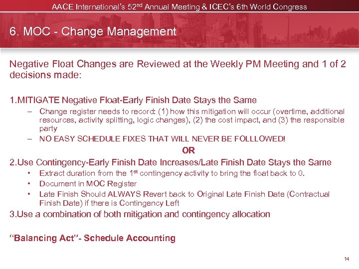 AACE International’s 52 nd Annual Meeting & ICEC’s 6 th World Congress 6. MOC