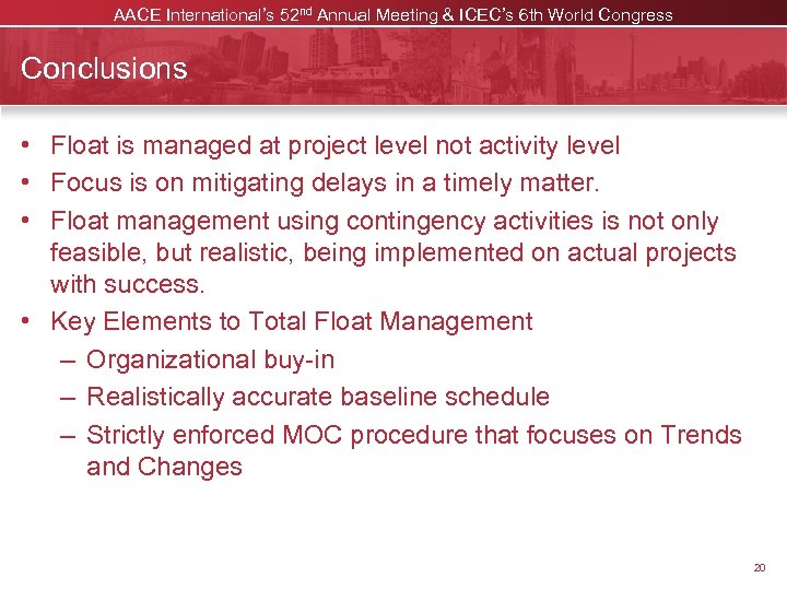 AACE International’s 52 nd Annual Meeting & ICEC’s 6 th World Congress Conclusions •