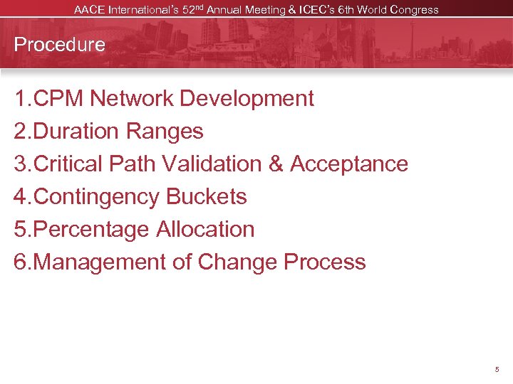 AACE International’s 52 nd Annual Meeting & ICEC’s 6 th World Congress Procedure 1.