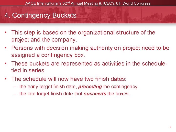 AACE International’s 52 nd Annual Meeting & ICEC’s 6 th World Congress 4. Contingency