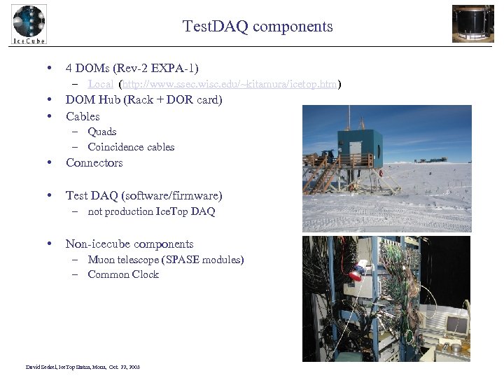 Test. DAQ components • 4 DOMs (Rev-2 EXPA-1) – Local (http: //www. ssec. wisc.