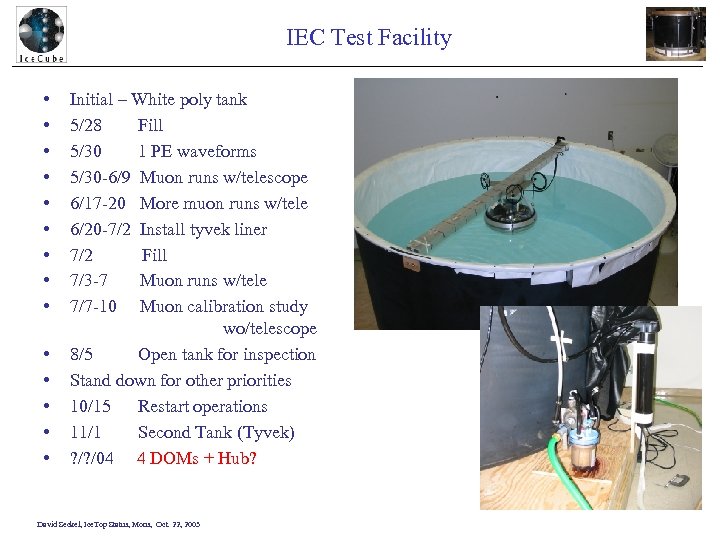 IEC Test Facility • • • • Initial – White poly tank 5/28 Fill