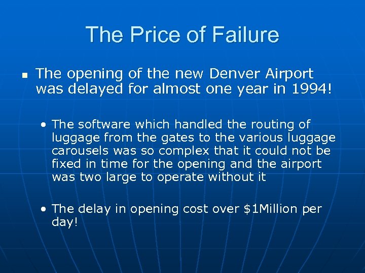 The Price of Failure n The opening of the new Denver Airport was delayed
