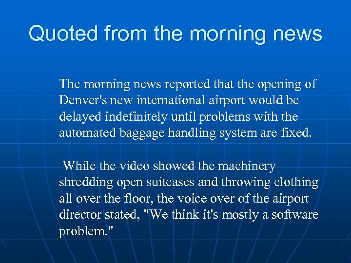 Quoted from the morning news The morning news reported that the opening of Denver's