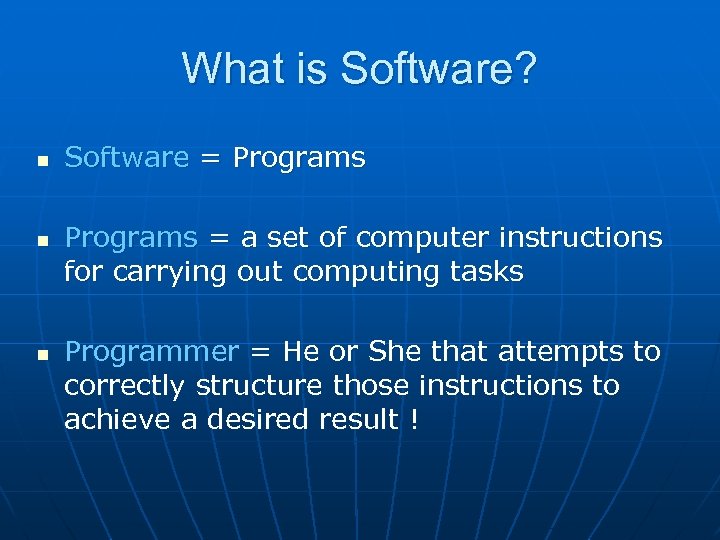 What is Software? n n n Software = Programs = a set of computer