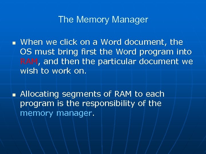 The Memory Manager n n When we click on a Word document, the OS