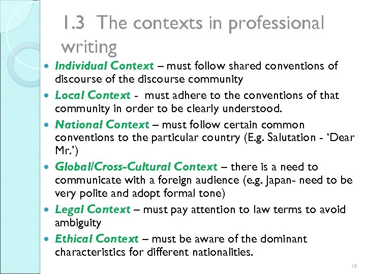 1. 3 The contexts in professional writing Individual Context – must follow shared conventions