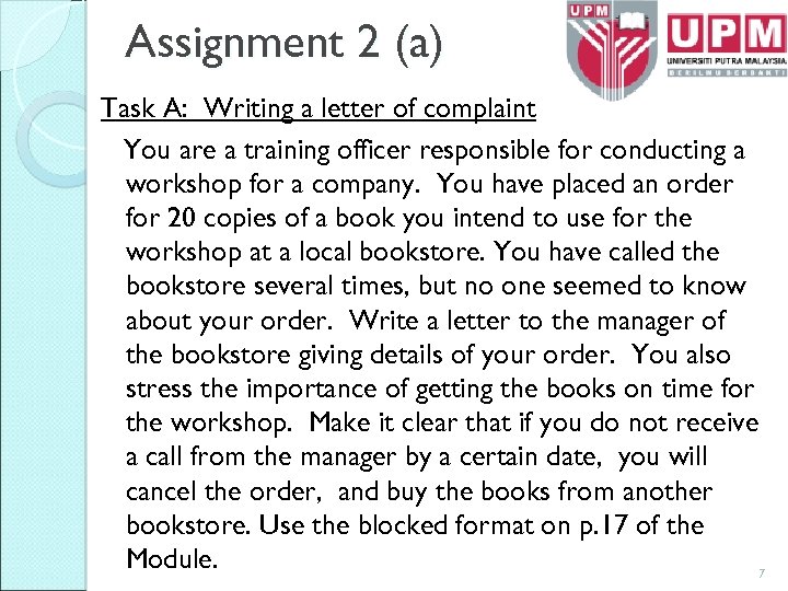 Assignment 2 (a) Task A: Writing a letter of complaint You are a training