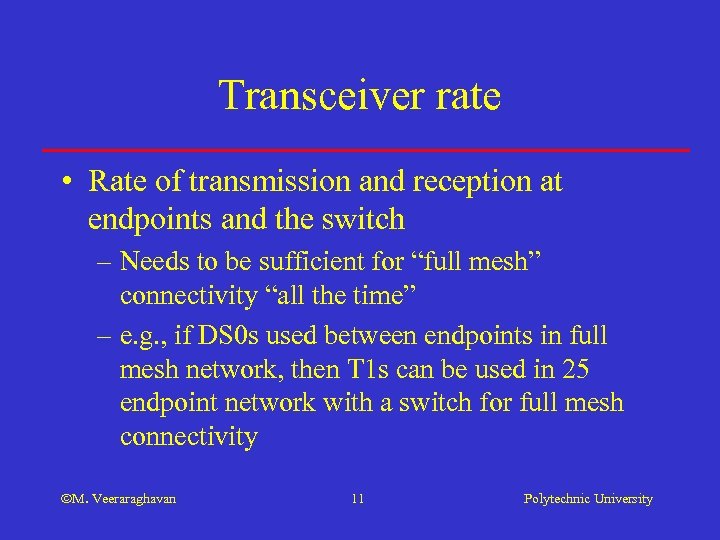 Transceiver rate • Rate of transmission and reception at endpoints and the switch –