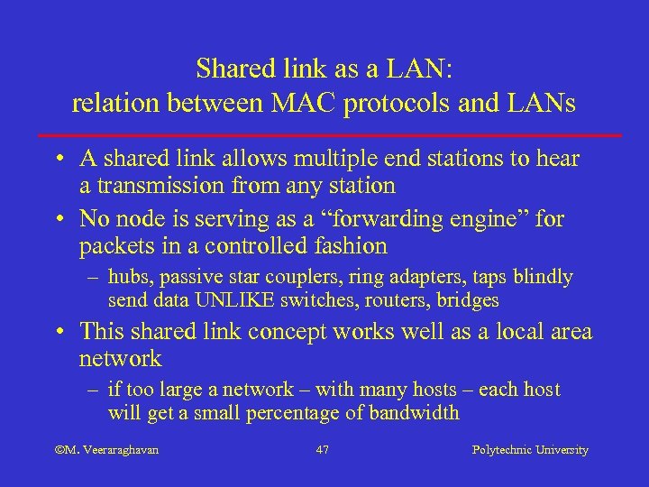 Shared link as a LAN: relation between MAC protocols and LANs • A shared