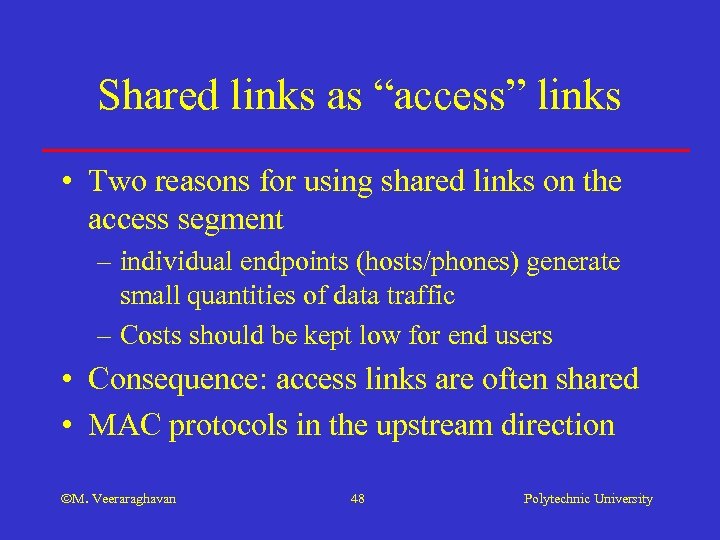 Shared links as “access” links • Two reasons for using shared links on the