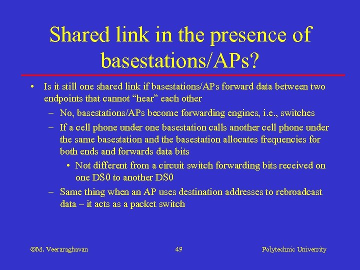 Shared link in the presence of basestations/APs? • Is it still one shared link