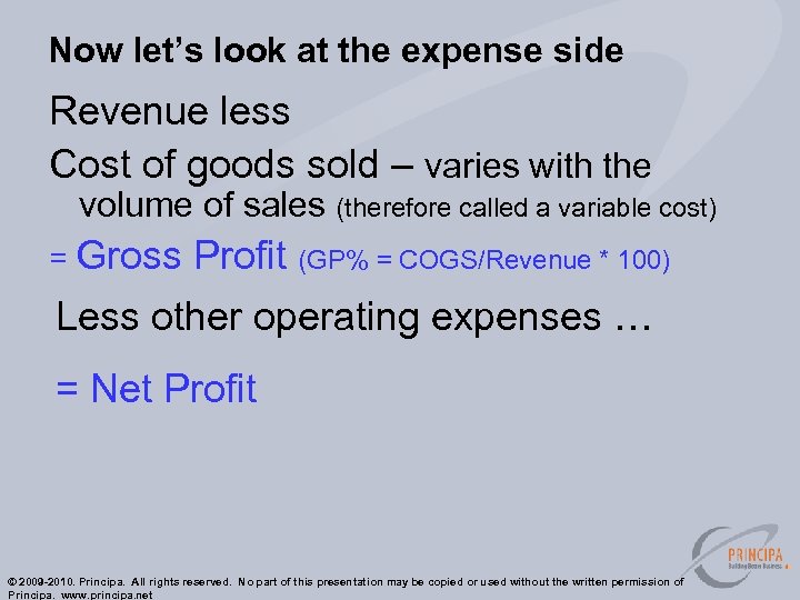 Now let’s look at the expense side Revenue less Cost of goods sold –
