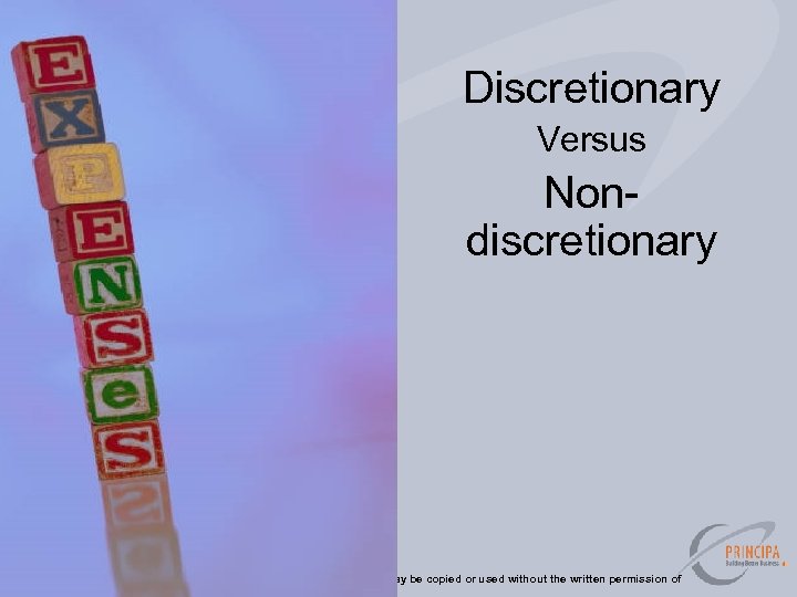 Discretionary Versus Nondiscretionary © 2009 -2010. Principa. All rights reserved. No part of this