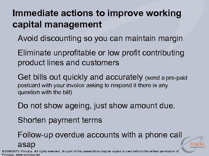 Immediate actions to improve working capital management Avoid discounting so you can maintain margin