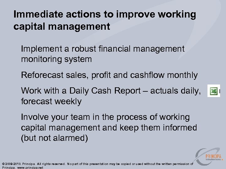 Immediate actions to improve working capital management Implement a robust financial management monitoring system