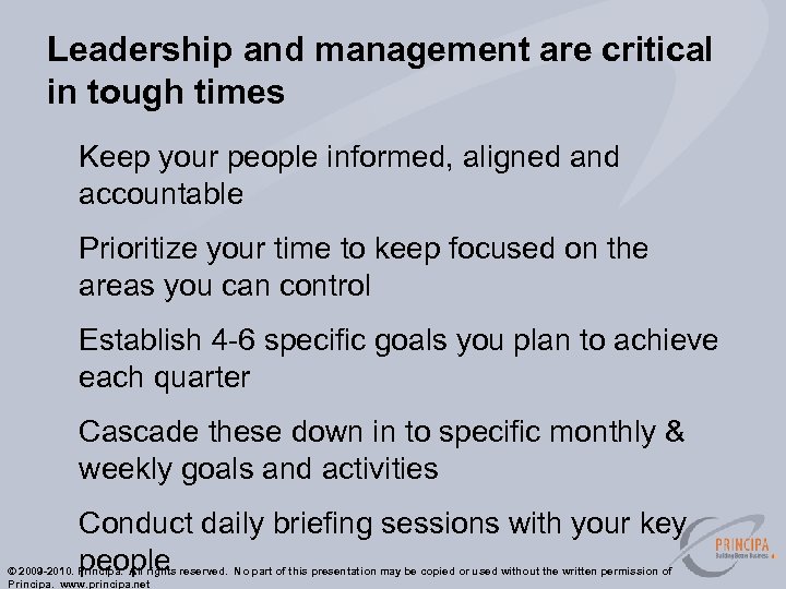 Leadership and management are critical in tough times Keep your people informed, aligned and