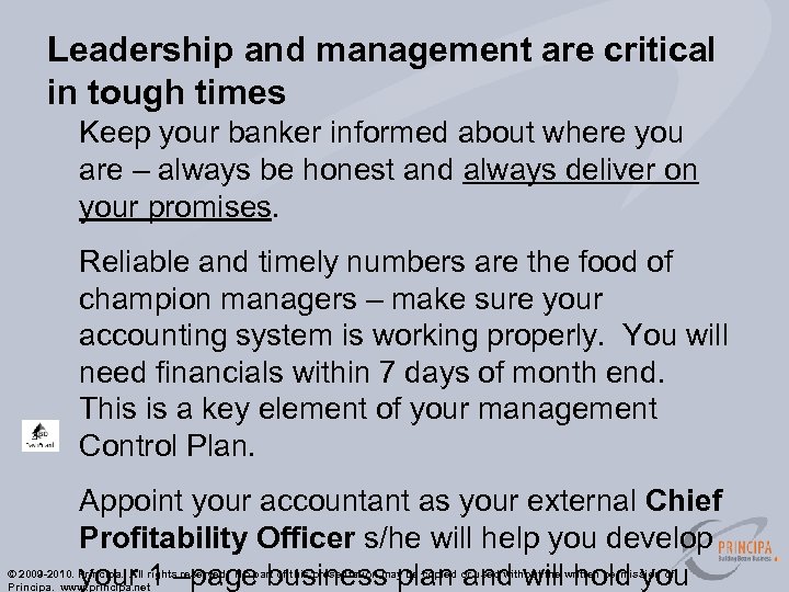 Leadership and management are critical in tough times Keep your banker informed about where