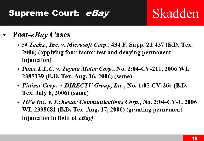 Supreme Court: e. Bay Skadden • Post-e. Bay Cases • • z 4 Techs.