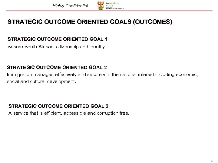 Highly Confidential STRATEGIC OUTCOME ORIENTED GOALS (OUTCOMES) STRATEGIC OUTCOME ORIENTED GOAL 1 Secure South