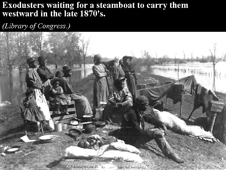 Exodusters waiting for a steamboat to carry them westward in the late 1870's. (Library