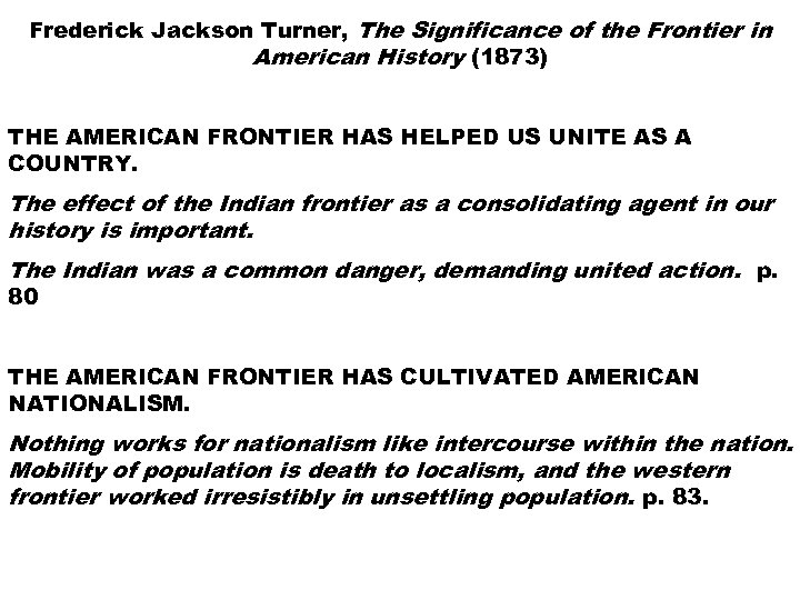 Frederick Jackson Turner, The Significance of the Frontier in American History (1873) THE AMERICAN