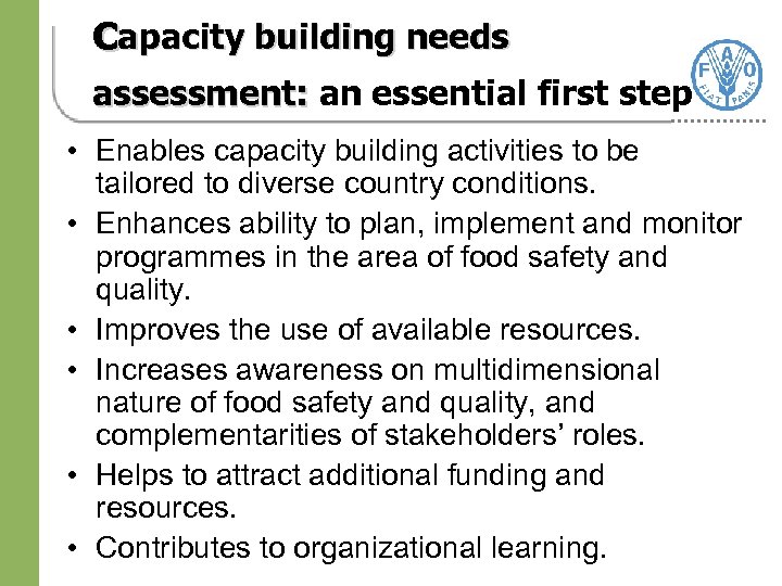 capacity building needs assessment: an essential first step • Enables capacity building activities to