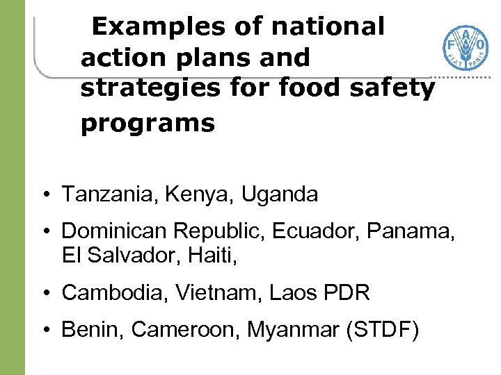 Examples of national action plans and strategies for food safety programs • Tanzania, Kenya,