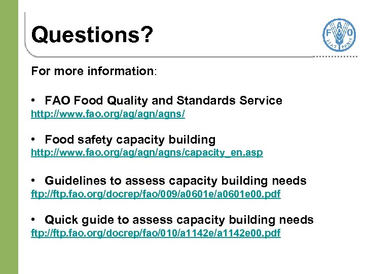 Questions? For more information: • FAO Food Quality and Standards Service http: //www. fao.