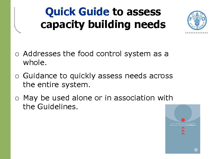 Quick Guide to assess capacity building needs ¡ Addresses the food control system as