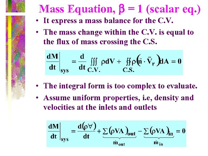 Mass Equation, b = 1 (scalar eq. ) • It express a mass balance