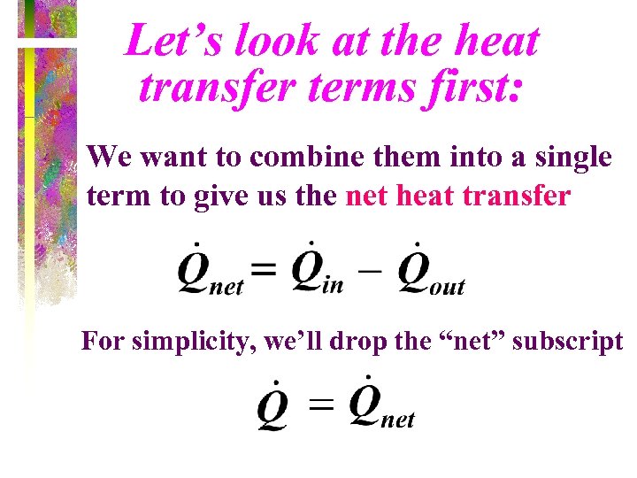 Let’s look at the heat transfer terms first: We want to combine them into