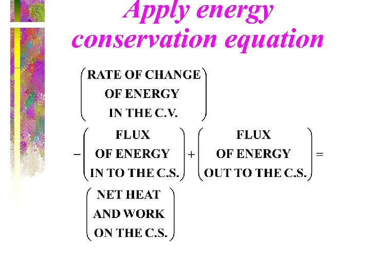 Apply energy conservation equation 