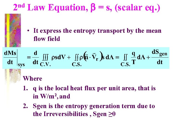 2 nd Law Equation, b = s, (scalar eq. ) • It express the